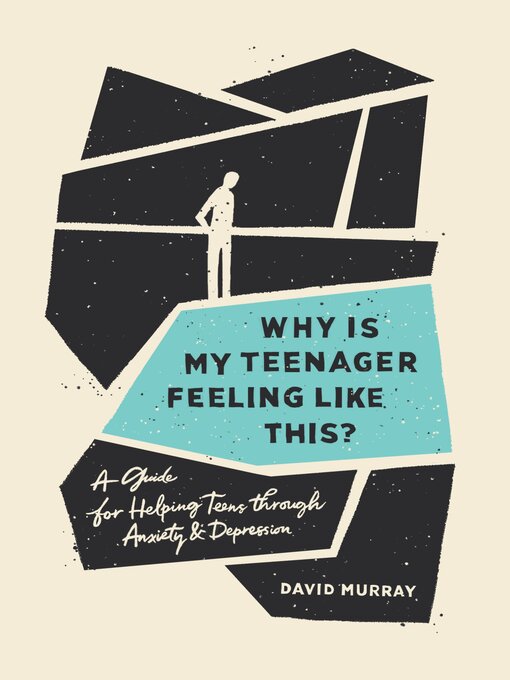 Title details for Why Is My Teenager Feeling Like This? by David Murray - Available